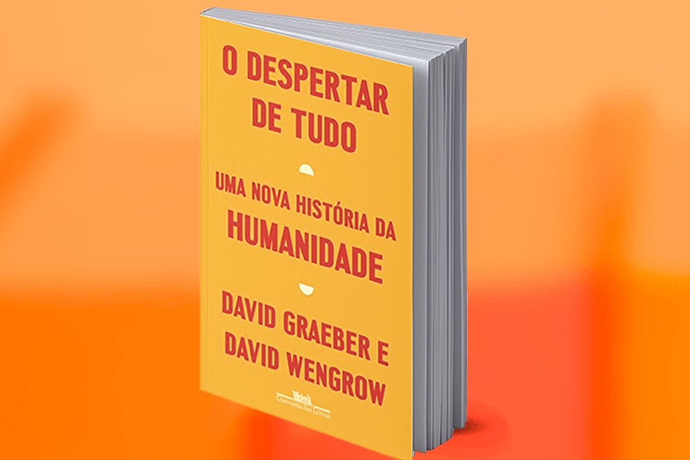 Uma reflexão sobre o livro “O despertar de tudo: uma nova história da ...